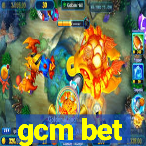 gcm bet